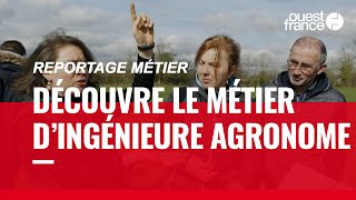 INGÉNIEURE AGRONOME, DÉCOUVRE UN MÉTIER