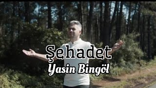 Yasin Bingöl - Şehadet [Official video klip]