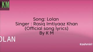 LOLAN |RASIQ IMTIYAAZ KHAN|(OFFICIAL LYRICS)