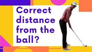 Stand the correct distance from the ball