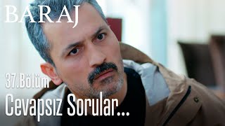 Cevapsız sorular... - Baraj 37. Bölüm