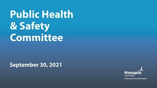 September 30, 2021 Public Health & Safety Committee
