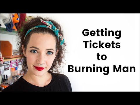 Getting Tickets To Burning Man Getting Tickets To Burning Man