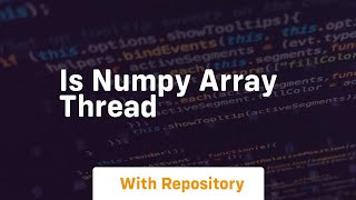 is numpy array thread