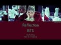 BTS [방탄소년단] - Reflection (Color Coded Lyrics | Han/Rom/Eng)