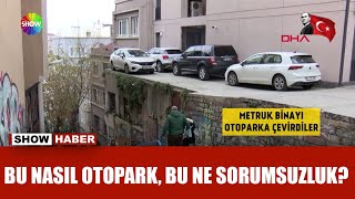 Hasarlı bina otopark oldu!