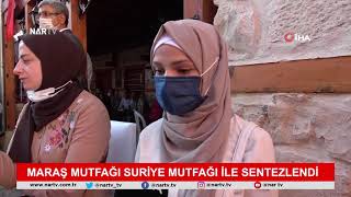 Maraş Mutfağı Suriye Mutfağı İle Sentezlendi