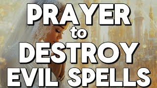 May God Destroy Every Evil Spell and Witchcraft Power Afflicting You