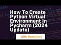 How to create python virtual environment in pycharm 2024 update