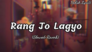 Rang Jo Lagyo| Atif Aslam | (Slowed+Reverb) Darsh Lyrics
