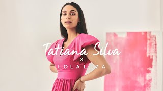 Tatiana Silva x LolaLiza