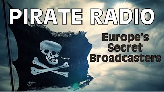 Pirate Radio - Listening to Europe’s Secret Broadcasters