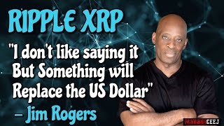 Ripple XRP: ‘I don’t Like Saying It, But Something Will Replace The US dollar’ Jim Rogers