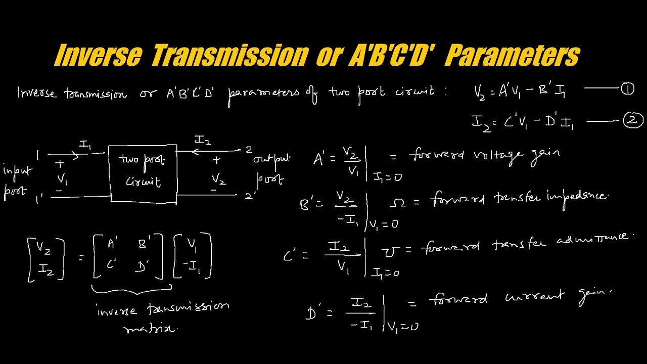 Inverse Transmission Or A'B'C'D' Parameters Of Two Port Circuits - YouTube