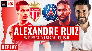[REPLAY] Free Ligue 1 en direct - Monaco/PSG - Alexandre Ruiz