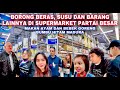 BELANJA DI SUPERMARKET PARTAI BESAR. BORONG BERAS, SUSU DAN SAYUR UNTUK MASAK-MASAK.