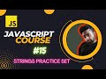 JavaScript Chapter 4 - Practice Set on Strings |JavaScript Tutorial in Hindi #15
