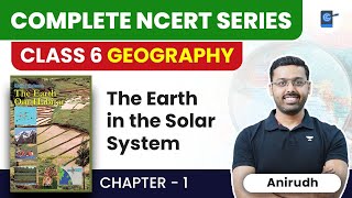NCERT Geography Class 6 | Chapter 1 Earth in the Solar System | Anirudh Aggarwal | UPSC CSE