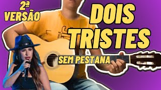 DOIS TRISTES Simone Mendes no Violão Simplificada Sem Pestana