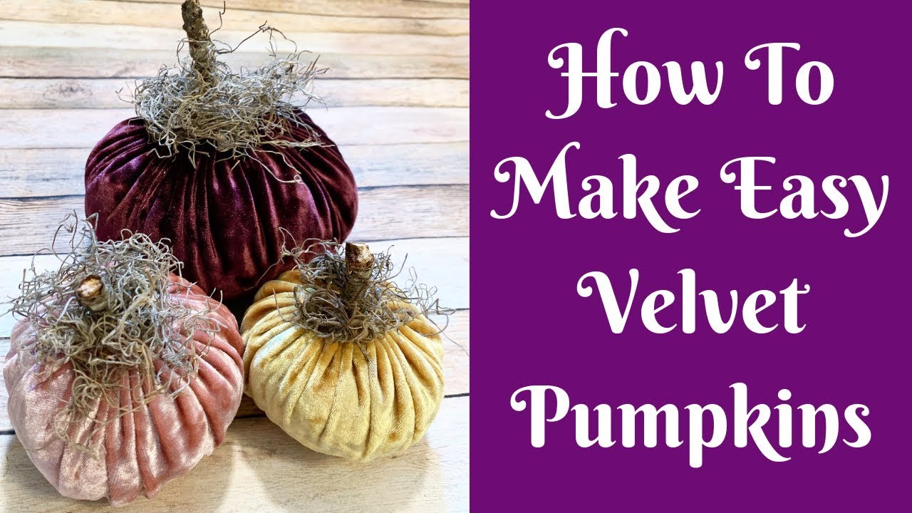 Fall Crafts How To Make Easy Velvet Pumpkins Youtube