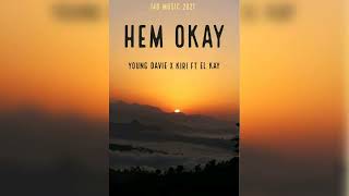 Young Davie ft ELkay \u0026 Kiri - hem ok.🎤🎧