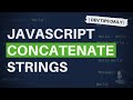 DevTips Daily: How to concatenate (join together) strings in JavaScript