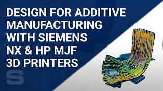 Design For Additive Manufacturing with Siemens NX & HP Multi Jet Fusion 3D Printers
