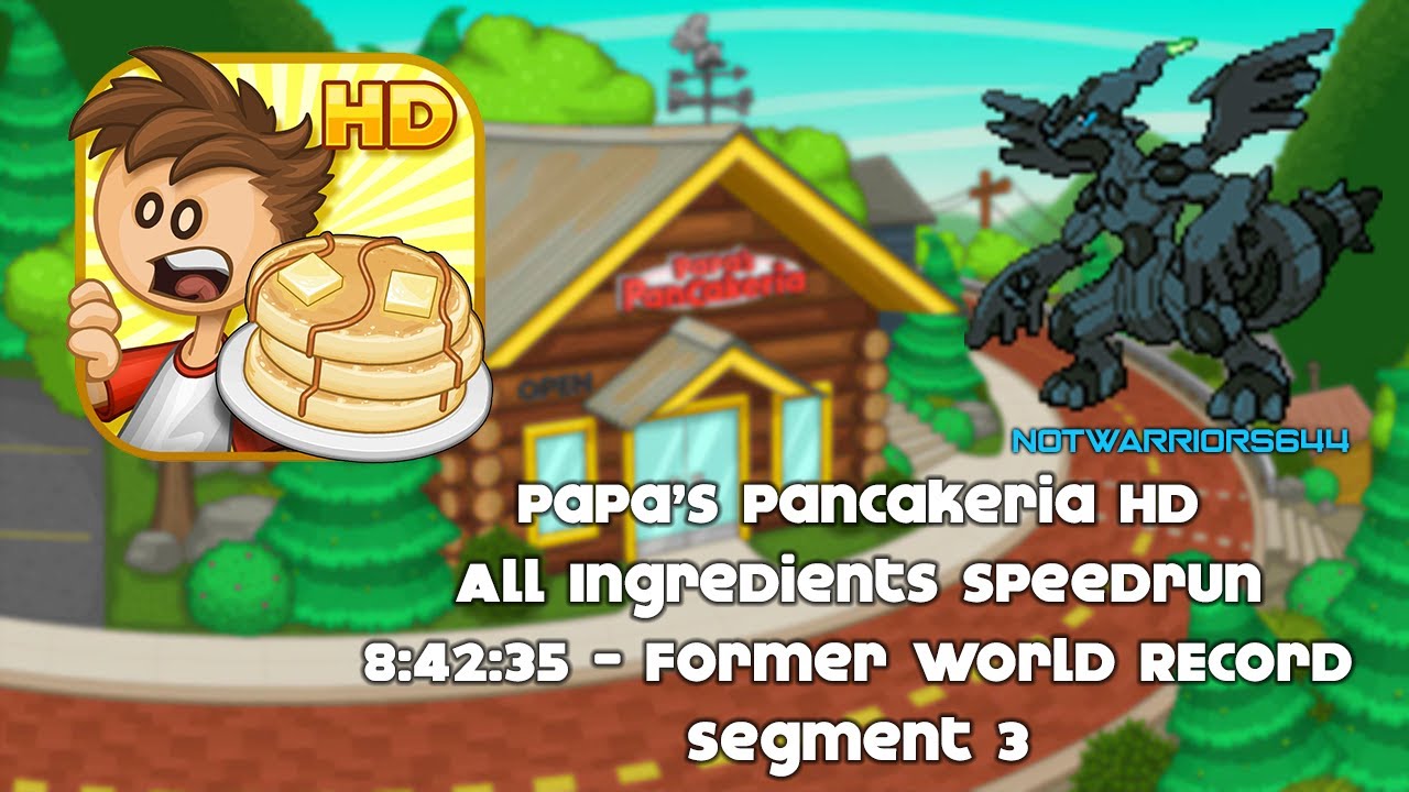 Papa's Pancakeria HD All Ingredients Speedrun - Segment 3 - YouTube