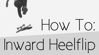 How To: Inward Heelflip