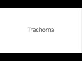 Trachoma - Ophthalmology