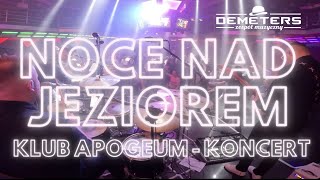 DEMETERS - Noce nad jeziorem 2024 (KONCERT Klub Apogeum LIVE)