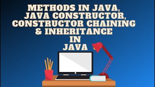#2 Methods In Java, Java Constructor, Constructor Chaining & Inheritance in Java - By Srikant