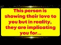 This person is showing their love to you but in reality, they are implicating you for...Universe