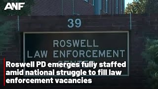 Roswell Police Department now fully staffed