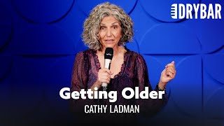 The Not So Subtle Signs Of Getting Older. Cathy Ladman