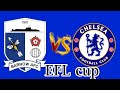 EFL cup tomorrow 1:45/chelsea vs barrow third round