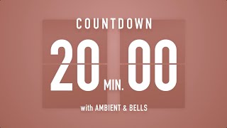 20 Minute Countdown Timer 🤎 Flip Clock with Ambient Music & Bells 🔔🎵
