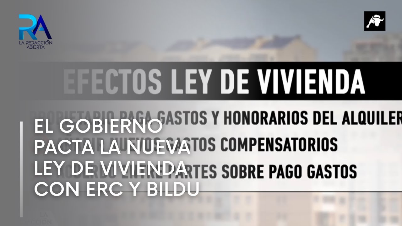 El Gobierno Pacta La Nueva Ley De Vivienda Con ERC Y Bildu - YouTube