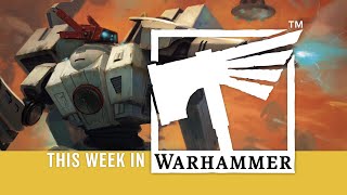 The Week in Warhammer – Muster The Might Of The T'au Empire And Battle For War Zone: Nachmund