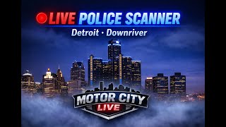 🔴 Southeast Michigan Police Scanner | Detroit, Downriver, Dearborn | EMS Feed