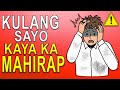 10 KULANG Sayo Kaya ka Maghihirap!