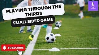 Soccer Drill | Playing Through The Thirds | Small Sided Game | Football Coaching