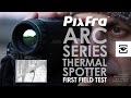 Pixfra ARC Series thermal spotter - first field test