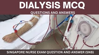 DIALYSIS MCQ QUESTIONS AND ANSWERS | SINGAPORE NURSE EXAM (SNB) | NURSING | #dialysisnurse |