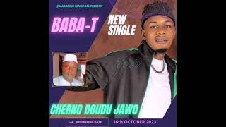 Baba T new song Cherno Doudu jawo sare Mudou Gambia