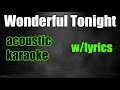 Wonderful Tonight - Eric Clapton | (Acoustic Instrumental/Karaoke)