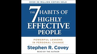 The Seven Habits Of Highly Effective People - Stephen Covey (full audiobook)