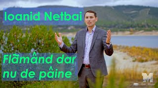 Ioanid Netbai - Flămând dar nu de pâine