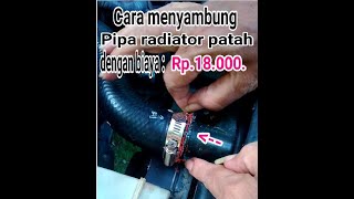 Cara memperbaiki/menyambung pipa radiator patah/keropos dg biaya 18.000 perak