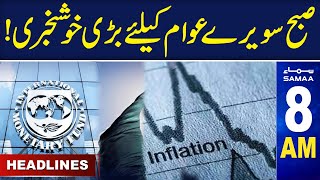 Samaa News Headlines 8 AM | Pak IMF Deal | Good News For Public | 24 March 2024 | SAMAA TV